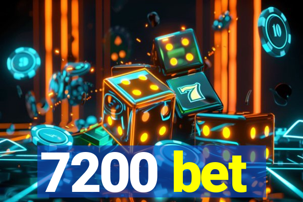 7200 bet